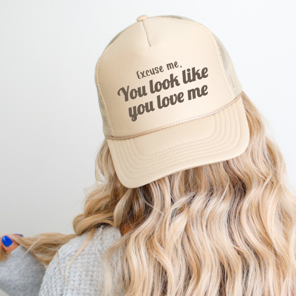 Excuse Me, You Look Like You Love Me Classic Foam Trucker Hat Khaki