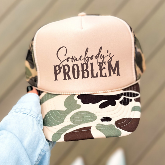 Somebody's Problem Funny Classic Foam Trucker Hat Tan/Camo