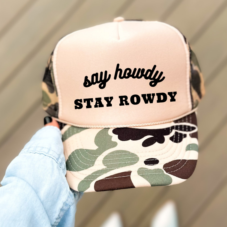 Say Howdy Stay Rowdy Funny Classic Foam Trucker Hat Tan/Camo