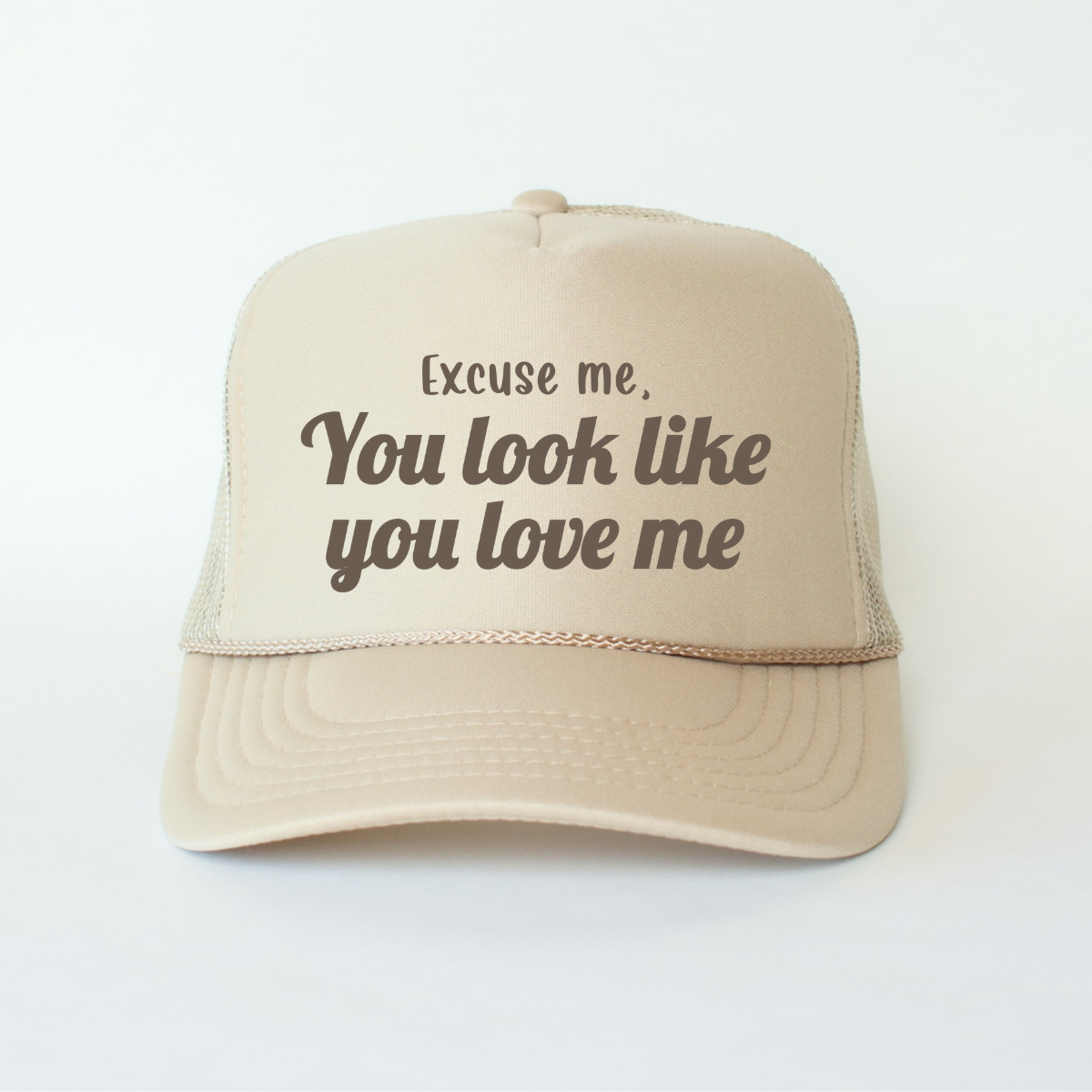 Excuse Me, You Look Like You Love Me Classic Foam Trucker Hat Khaki