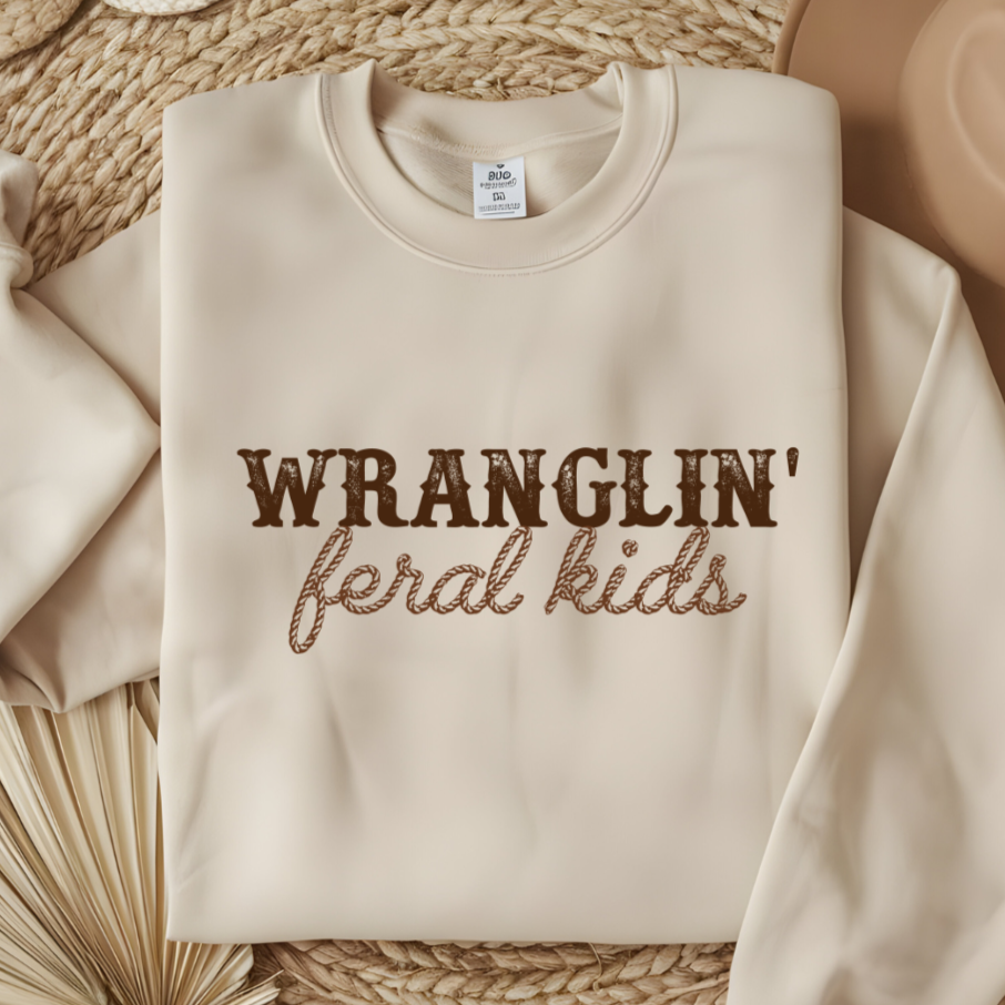 Wranglin' Feral Kids Funny Women's Sweatshirt