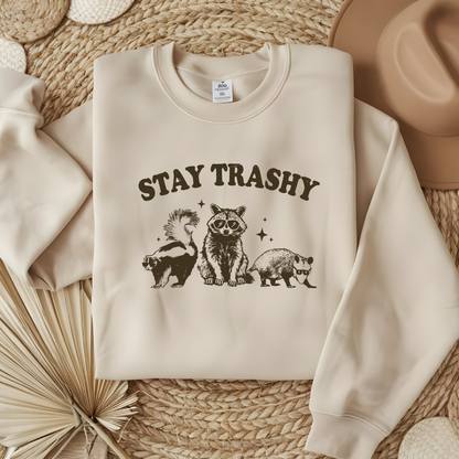 Stay Trashy Funny Women's Sweatshirt