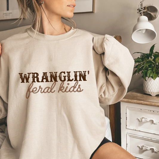 Wranglin' Feral Kids Funny Women's Sweatshirt