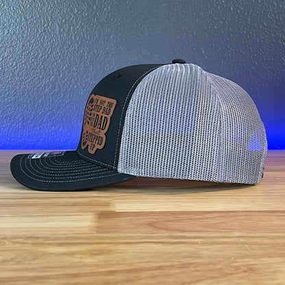 Not The Step Dad, I'm The Dad That Stepped Up Bonus Father Leather Patch Hat Black/Charcoal