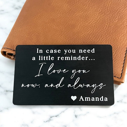 I Love You Now & Always Personalized Engraved Metal Wallet Card - Valentine Gift for Boyfriend or Husband