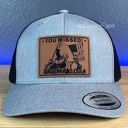 YOU MISSED TRUMP 2024 SnapBack Trucker Rawhide Leather Patch Hat