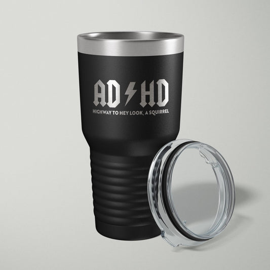 ADHD Hey Look, A Squirrel Laser Engraved Tumbler - 30oz Tumblers - VividEditions