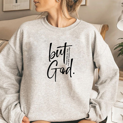 'But God' Faith - Inspired Sweatshirt Women's Christian Sweater (4 colors) Sweater