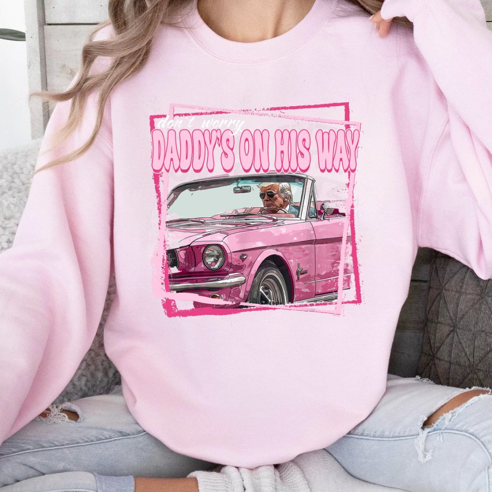 Don't Worry, Daddy's On His Way Trump Sweatshirt Ladies Sweater Sweater