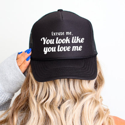 Excuse Me, You Look Like You Love Me Classic Foam Trucker Hat Black Trucker Hat