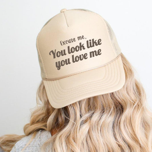 Excuse Me, You Look Like You Love Me Classic Foam Trucker Hat Khaki Trucker Hat