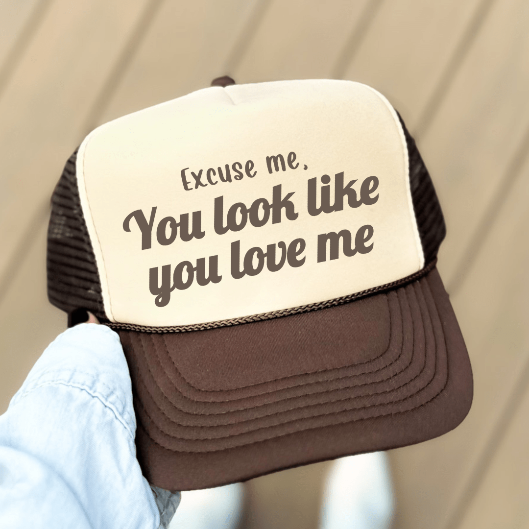 Excuse Me, You Look Like You Love Me Classic Foam Trucker Hat Tan/Brown Trucker Hat