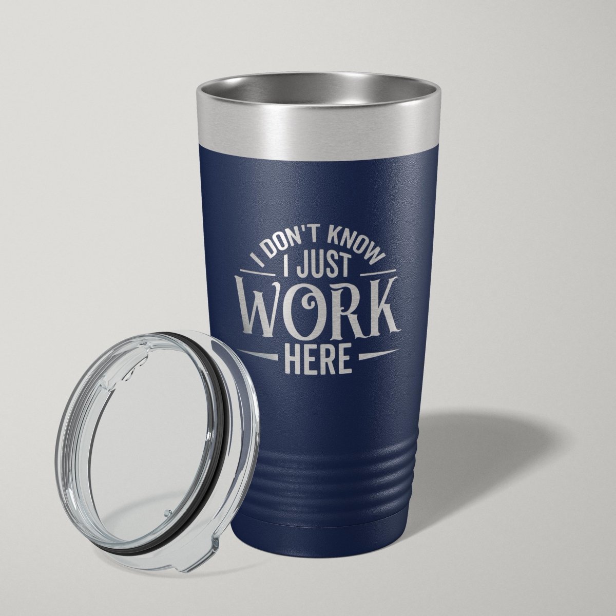 I Don't Know I Just Work Here 20oz Laser Engraved Tumbler Travel Mug Tumblers