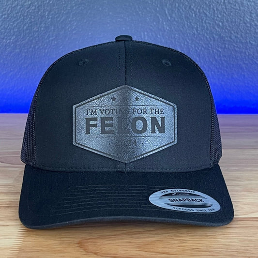 I'M VOTING FOR THE FELON Trump 2024 Leather Patch SnapBack Trucker Hat Black Patch Hat