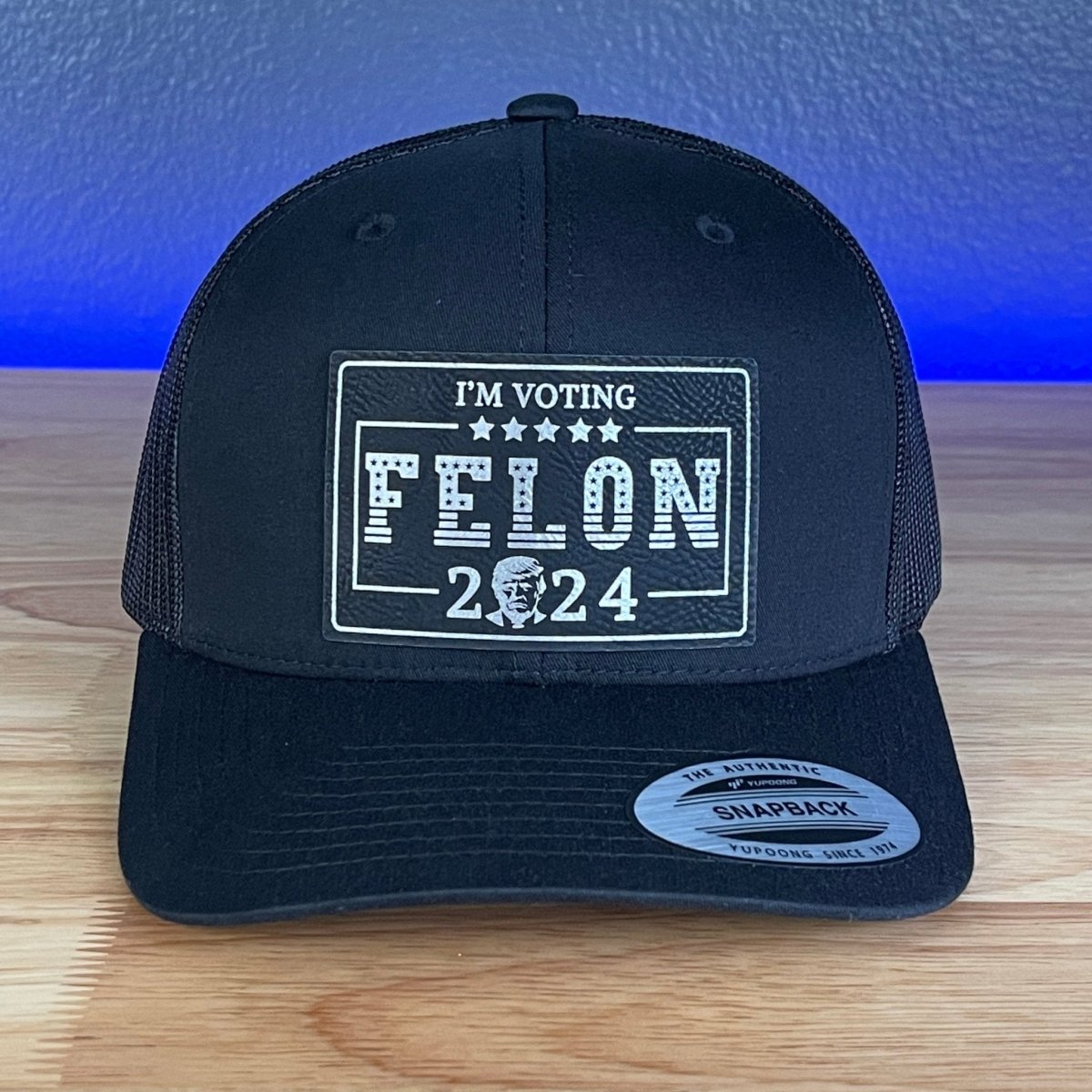 I'M VOTING FOR THE FELON Trump 2024 Rectangular Leather Patch SnapBack Trucker Hat Patch Hat