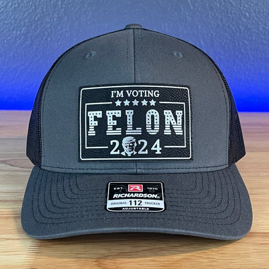 I'M VOTING FOR THE FELON Trump 2024 Rectangular Leather Patch Trucker Hat Patch Hat