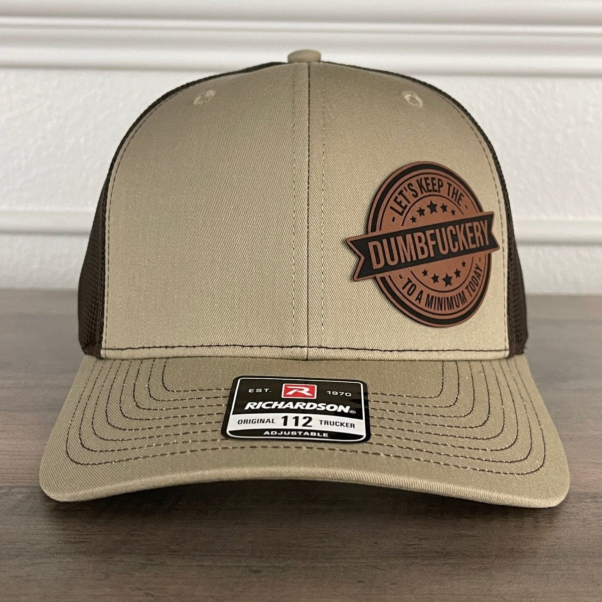 Let's Keep The Dumbfckery To A Minimum Today Funny Leather Patch Hat Khaki/Brown Patch Hat - VividEditions