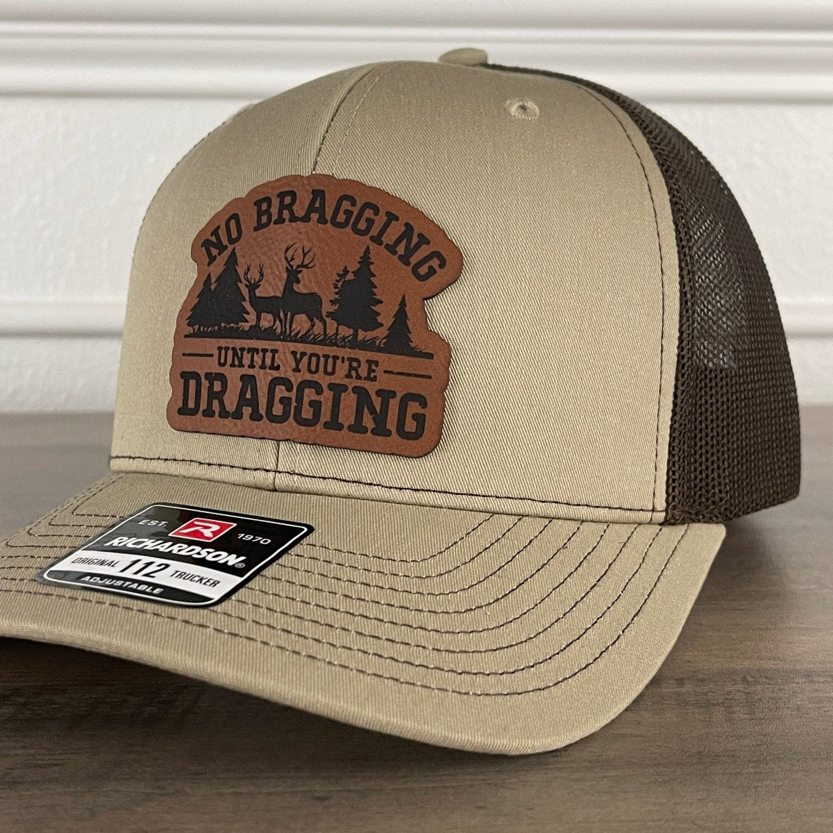 No Bragging Until You're Dragging Deer Hunting Leather Patch Hat Khaki/Brown Patch Hat - VividEditions