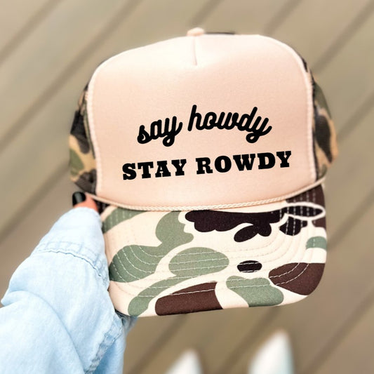 Say Howdy Stay Rowdy Funny Classic Foam Trucker Hat Tan/Camo Trucker Hat