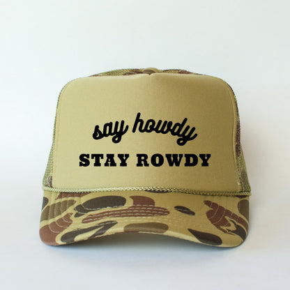 Say Howdy Stay Rowdy Funny Classic Foam Trucker Hat Trucker Hat