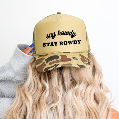 Say Howdy Stay Rowdy Funny Classic Foam Trucker Hat Trucker Hat