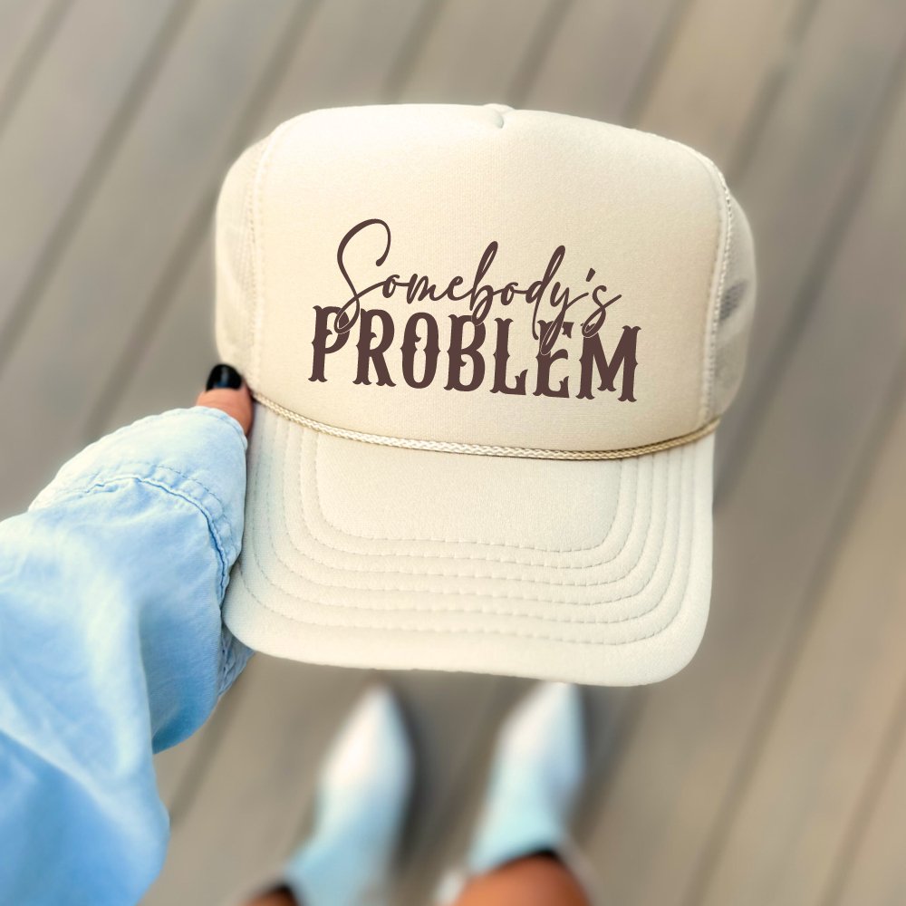 Somebody's Problem Funny Classic Foam Trucker Hat Khaki Trucker Hat