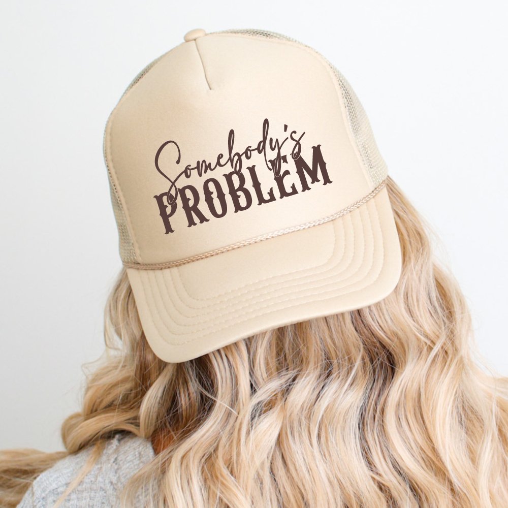 Somebody's Problem Funny Classic Foam Trucker Hat Khaki Trucker Hat