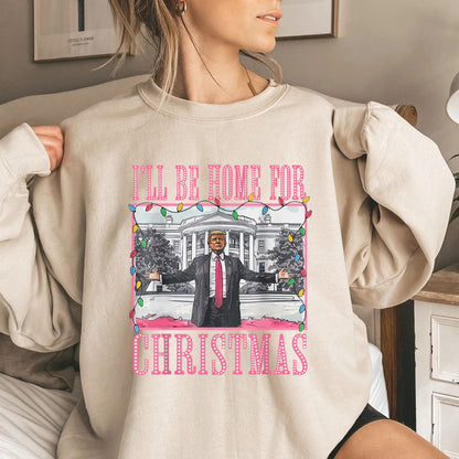 Trump Sweater I'll Be Home For Christmas Women's Sweatshirt Sweater