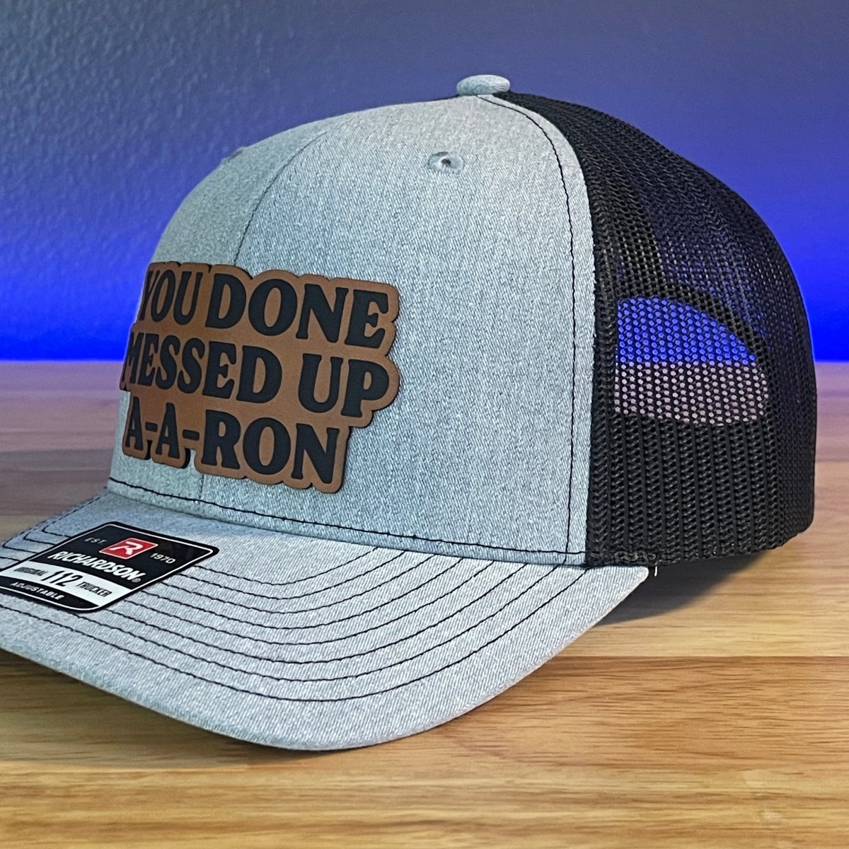 You Done Messed Up A A Ron Funny Leather Patch Hat Patch Hat